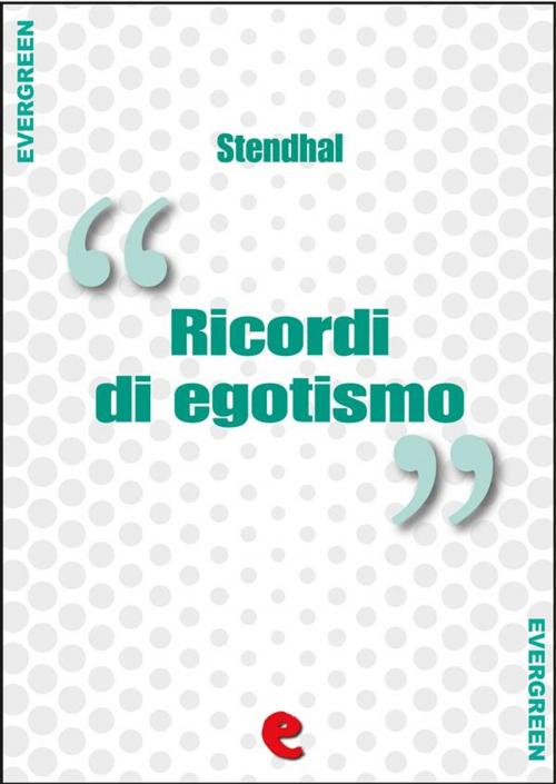 Cover of the book Ricordi di Egotismo by Stendhal, Stendhal (Henri-Marie Beyle), Kitabu
