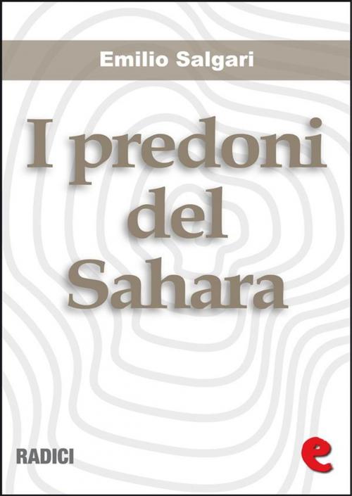 Cover of the book I Predoni del Sahara by Emilio Salgari, Kitabu