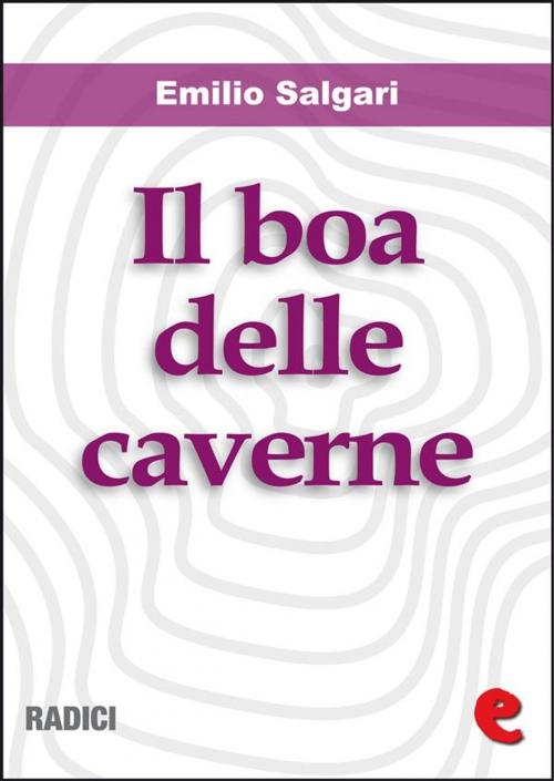 Cover of the book Il Boa delle Caverne by Emilio Salgari, Kitabu