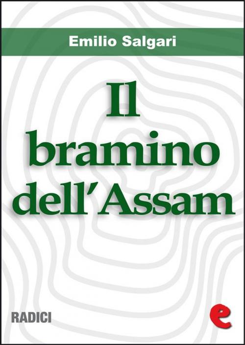Cover of the book Il Bramino dell'Assam by Emilio Salgari, Kitabu