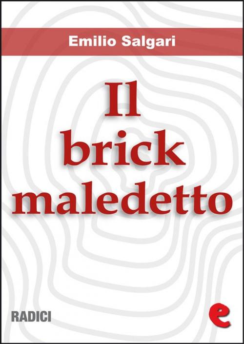 Cover of the book Il Brick Maledetto by Emilio Salgari, Kitabu