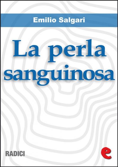 Cover of the book La Perla Sanguinosa by Emilio Salgari, Kitabu