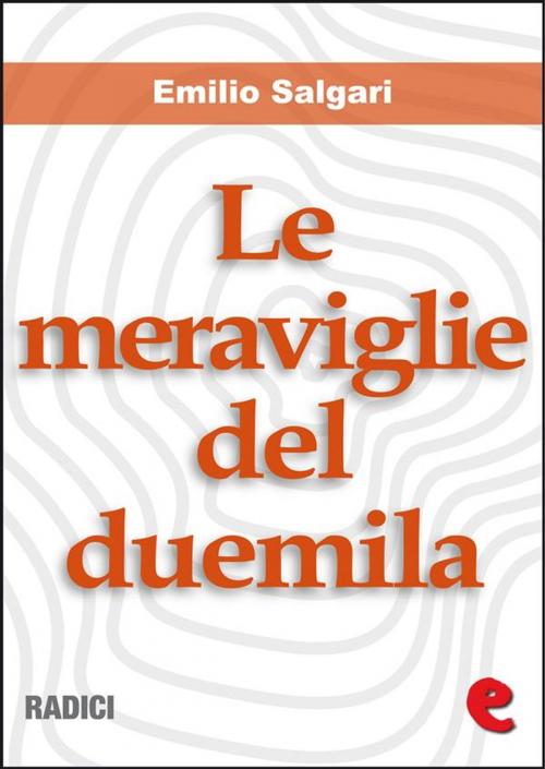 Cover of the book Le Meraviglie del Duemila by Emilio Salgari, Kitabu