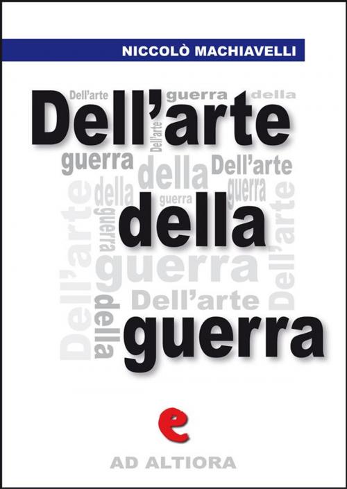 Cover of the book Dell'Arte della Guerra by Niccolò Machiavelli, Kitabu