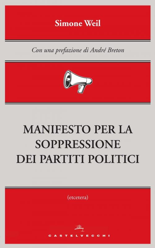 Cover of the book Manifesto per la soppressione dei partiti politici by Simone Weil, Castelvecchi