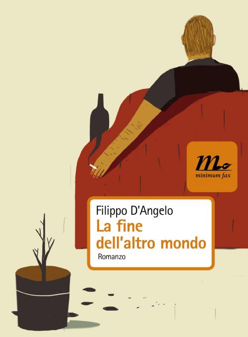 Cover of the book La fine dell'altro mondo by Filippo D'Angelo, minimum fax