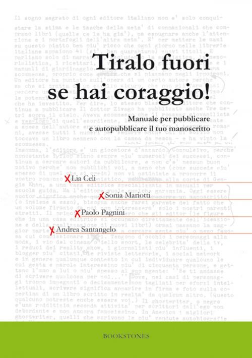 Cover of the book Tiralo fuori se hai coraggio! by Lia Celi, Sonia Mariotti, Paolo Pagnini, Andrea Santangelo, Bookstones