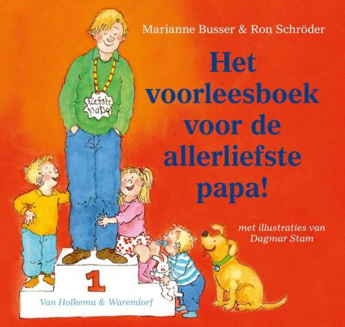 Cover of the book Het voorleesboek voor de allerliefste papa! by Marianne Busser, Ron Schröder, Uitgeverij Unieboek | Het Spectrum