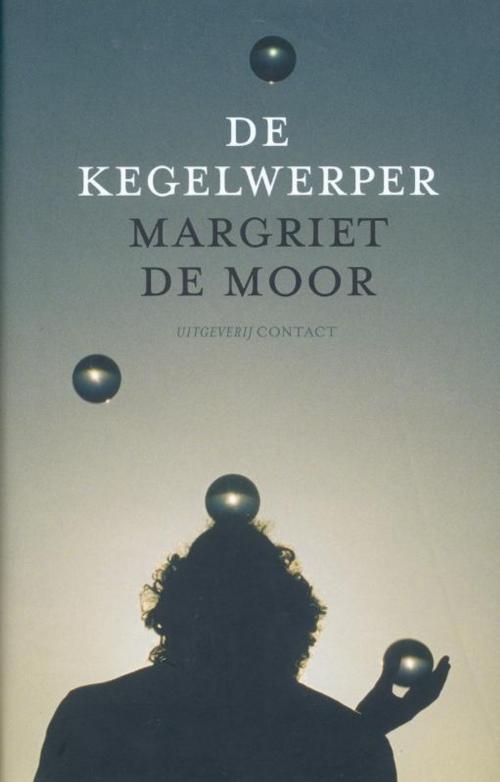 Cover of the book De kegelwerper by Margriet de Moor, Bezige Bij b.v., Uitgeverij De