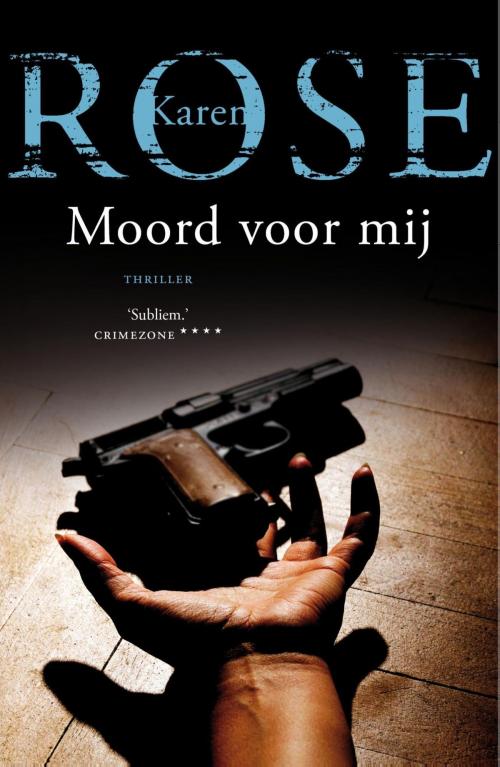 Cover of the book Moord voor mij by Karen Rose, VBK Media