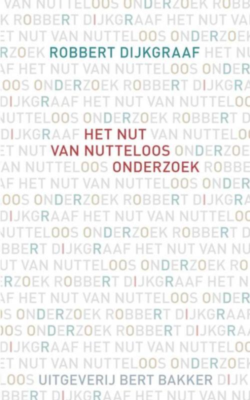 Cover of the book Het nut van nutteloos onderzoek by Robbert Dijkgraaf, Prometheus, Uitgeverij
