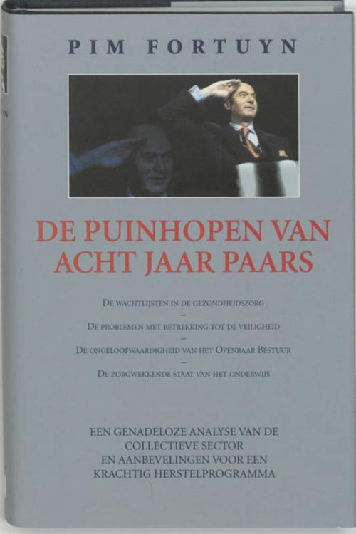 Cover of the book De puinhopen van acht jaar paars by Pim Fortuyn, Karakter Uitgevers BV