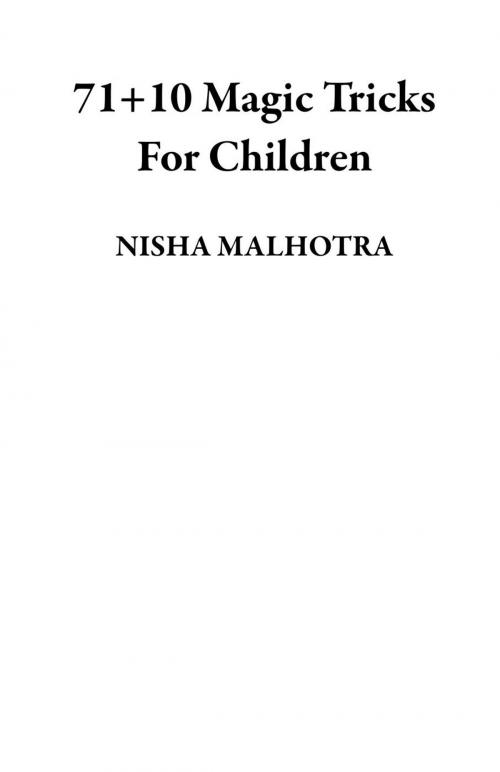 Cover of the book 71+10 Magic Tricks For Children by NISHA MALHOTRA, V&S Publishers