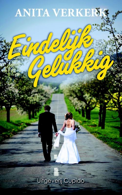 Cover of the book Eindelijk gelukkig by Anita Verkerk, Cupido, Uitgeverij