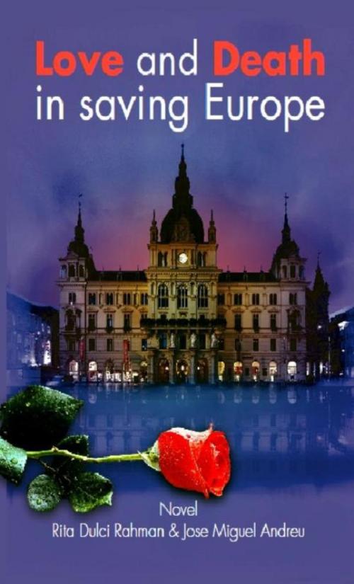 Cover of the book Love and death in saving Europe by Rita Dulci Rahman, Jose Miguel Andreu, Vrije Uitgevers, De