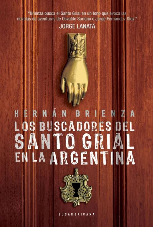 Cover of the book Los buscadores del santo grial en la Argentina by Hernán Brienza, Penguin Random House Grupo Editorial Argentina