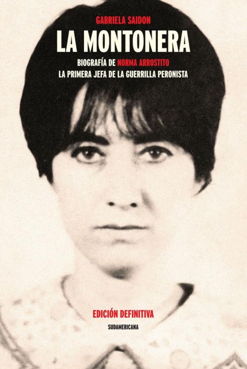 Cover of the book La montonera by Gabriela Saidon, Penguin Random House Grupo Editorial Argentina