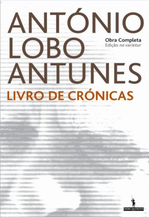 Cover of the book Livro de Crónicas by ANTÓNIO LOBO ANTUNES, D. QUIXOTE