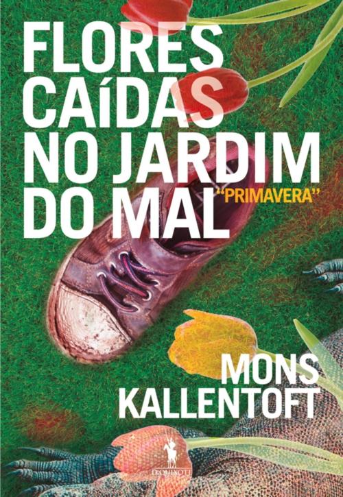 Cover of the book Flores Caídas no Jardim do Mal by MONS KALLENTOFT, D. QUIXOTE