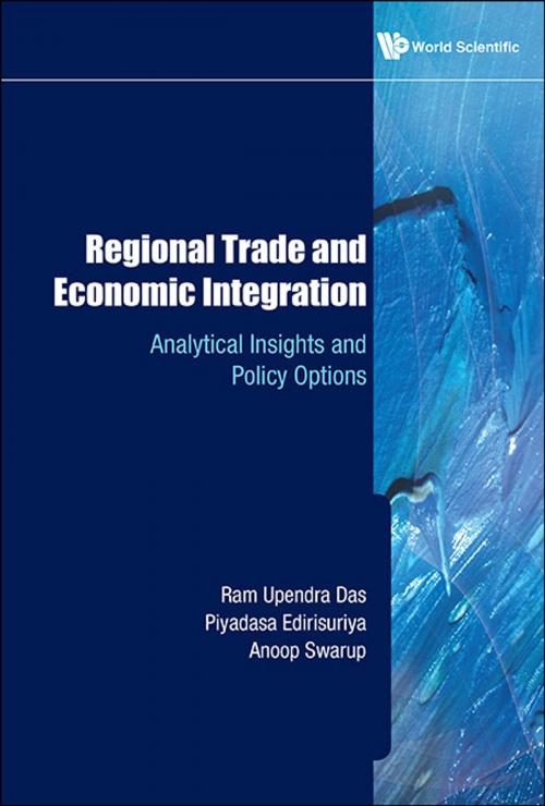 Cover of the book Regional Trade and Economic Integration by Ram Upendra Das, Piyadasa Edirisuriya, Anoop Swarup, World Scientific Publishing Company