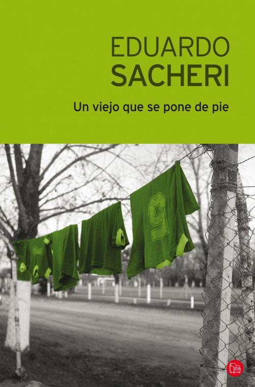 Cover of the book Un viejo que se pone de pie by Eduardo Sacheri, Penguin Random House Grupo Editorial Argentina