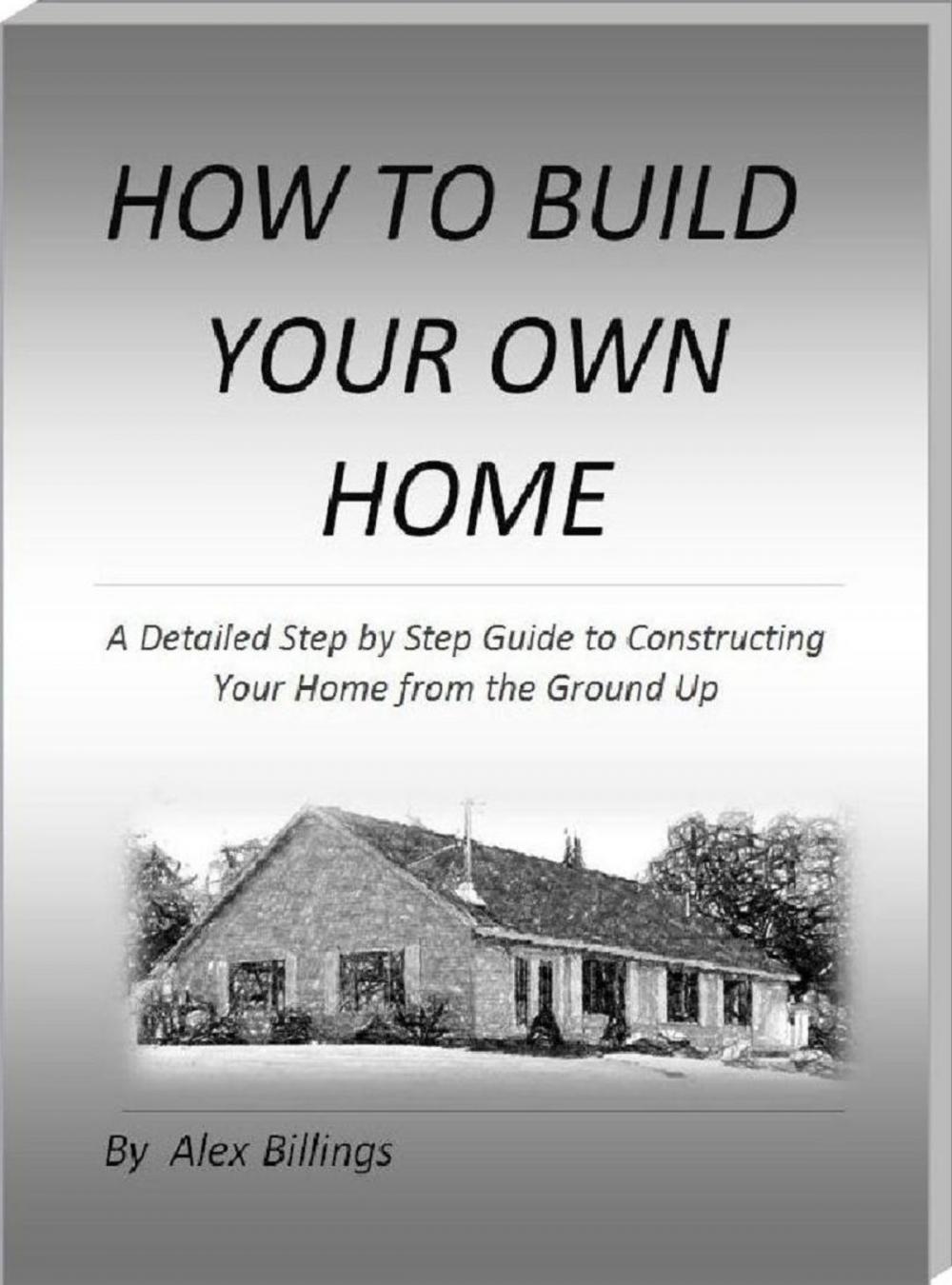 Big bigCover of How to Build Your Own Home