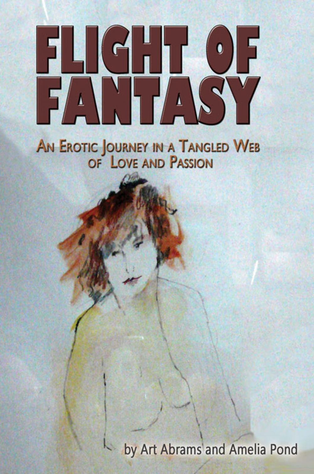 Big bigCover of Flight of Fantasy; An Erotic Journey in a Tangled Web of Love and Passion