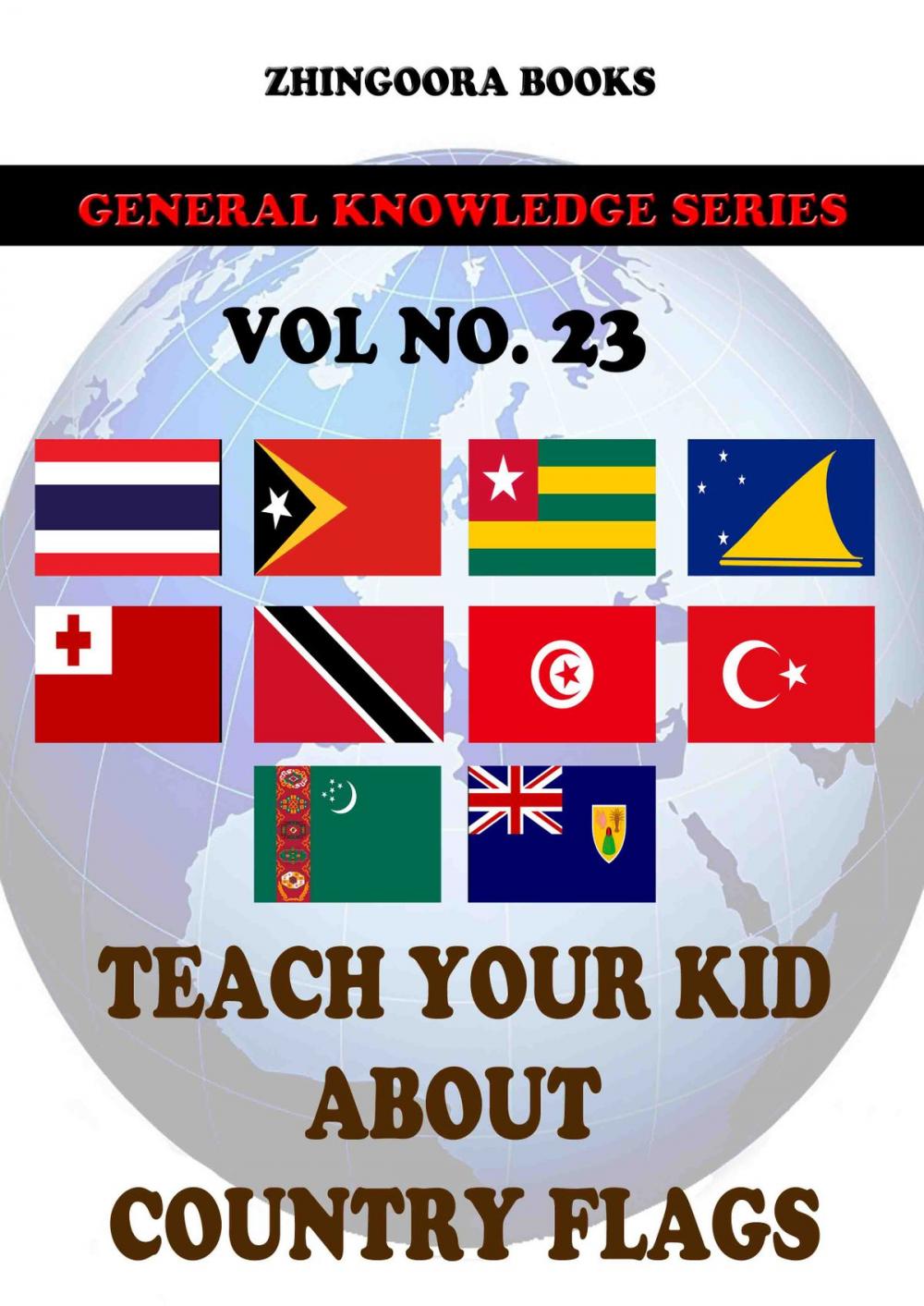 Big bigCover of Teach Your Kids About Country Flags [Vol 23]