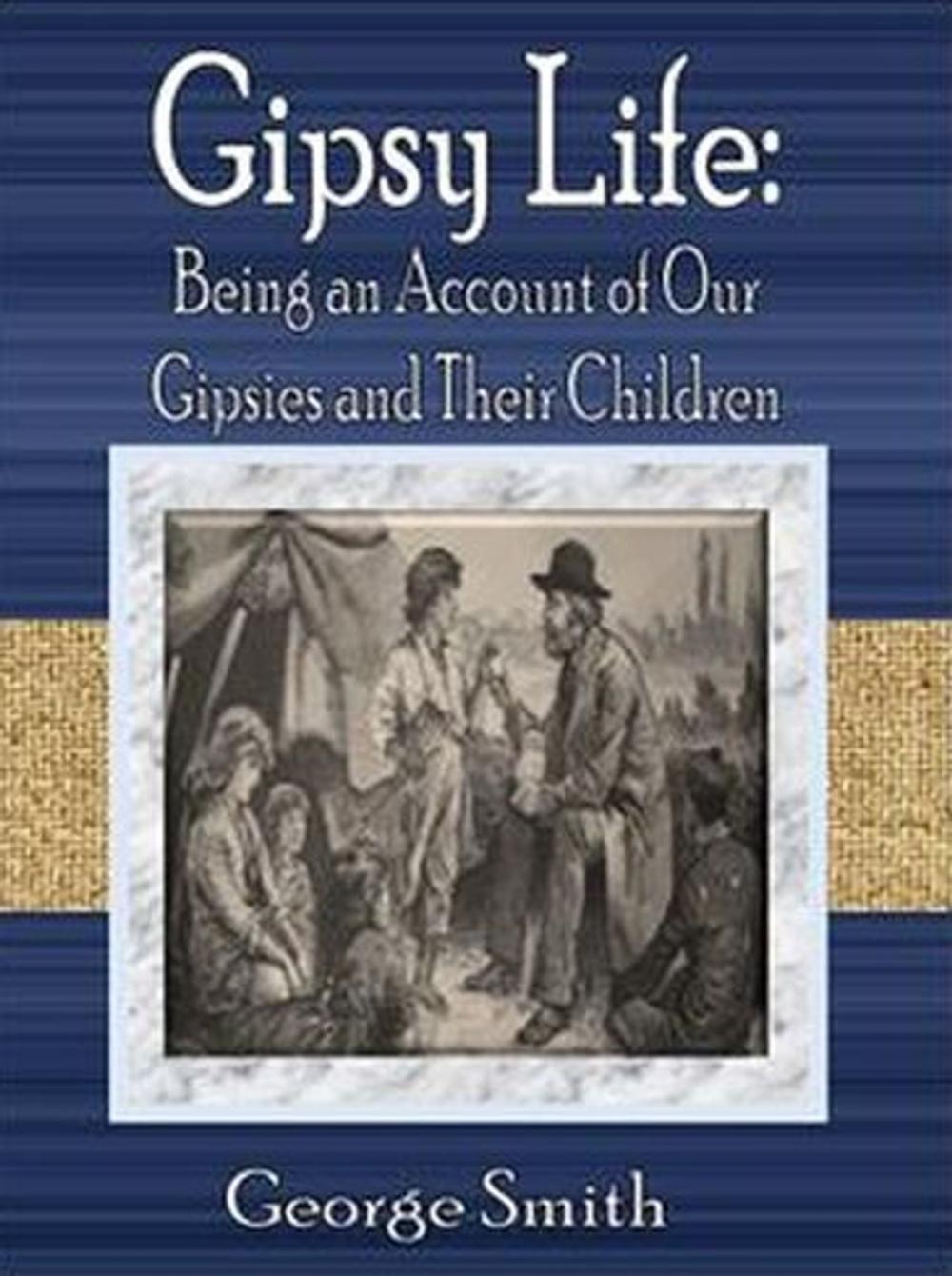 Big bigCover of Gipsy Life: Being an Account of Our Gipsies and Their Children