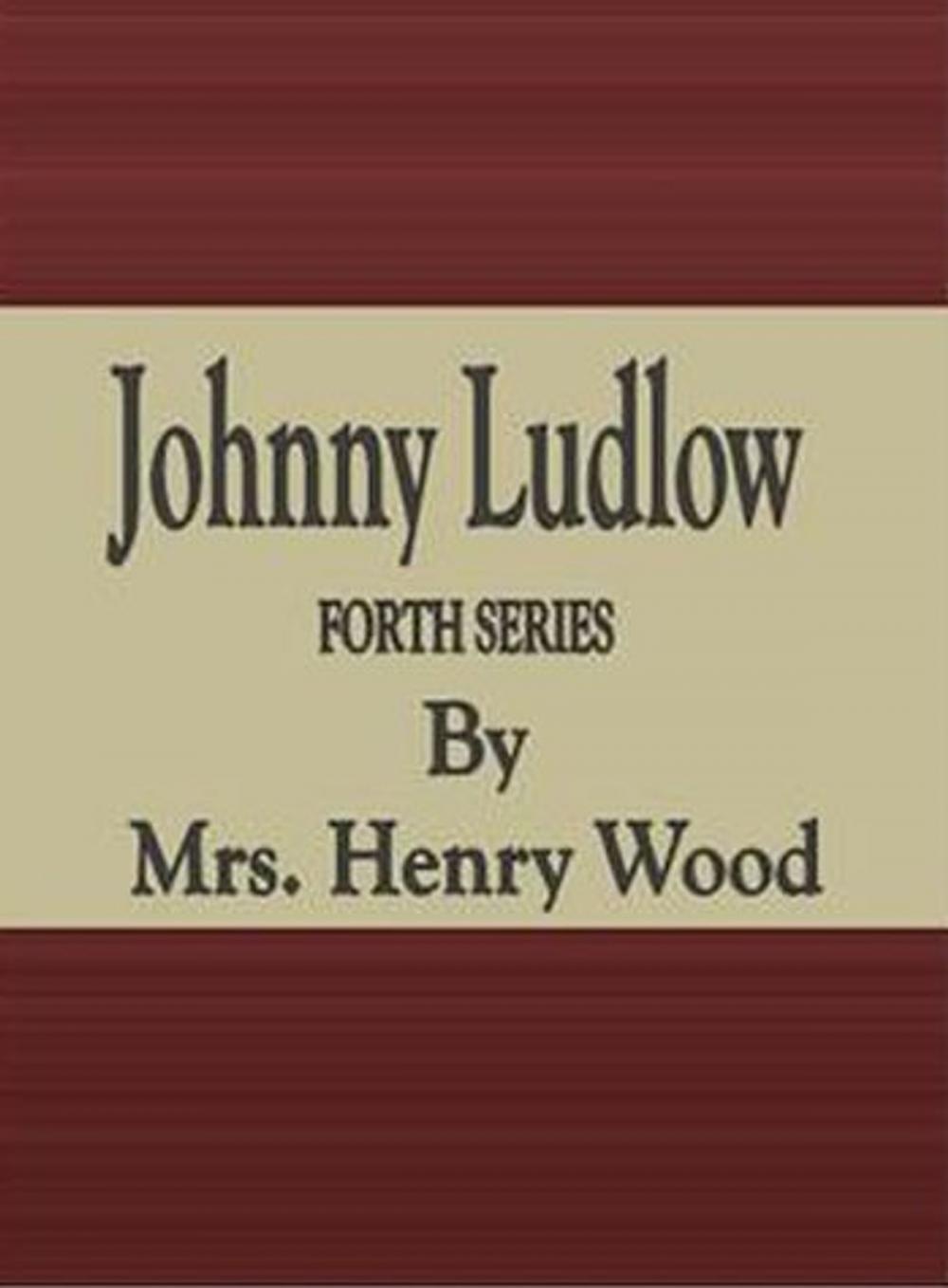 Big bigCover of Johnny Ludlow: Forth Series