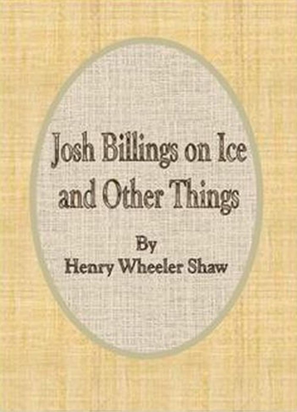 Big bigCover of Josh Billings on Ice and Other Things