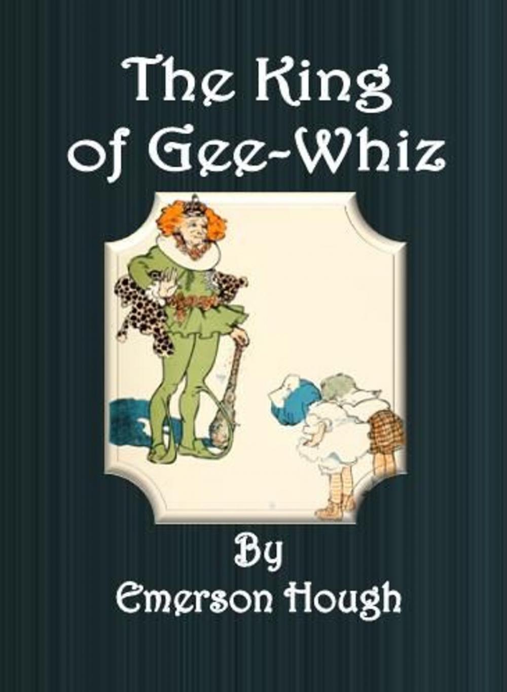 Big bigCover of The King of Gee-Whiz