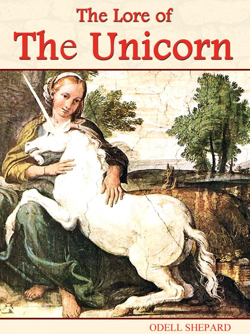 Big bigCover of The Lore of the Unicorn