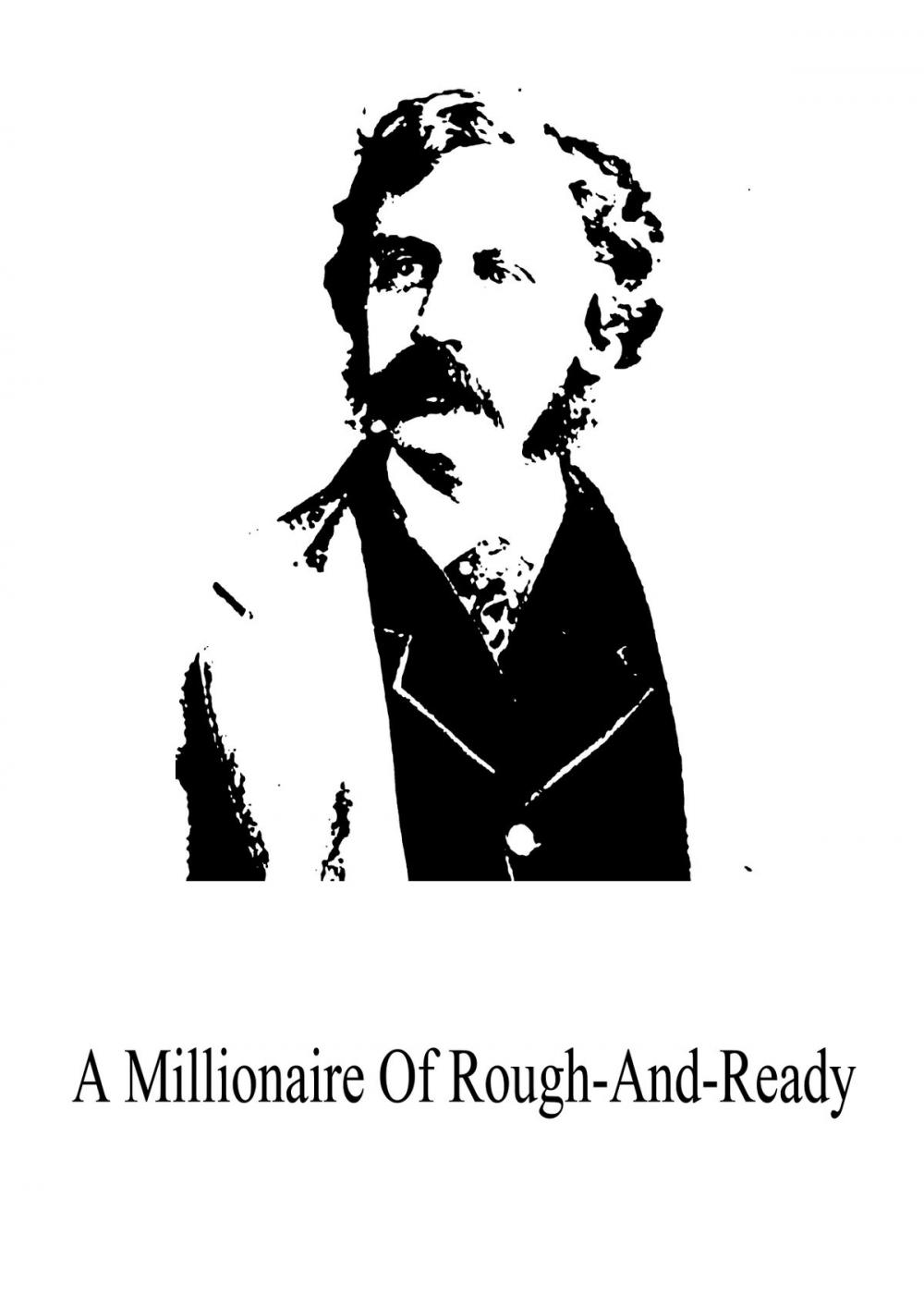 Big bigCover of A Millionaire Of Rough-And-Ready