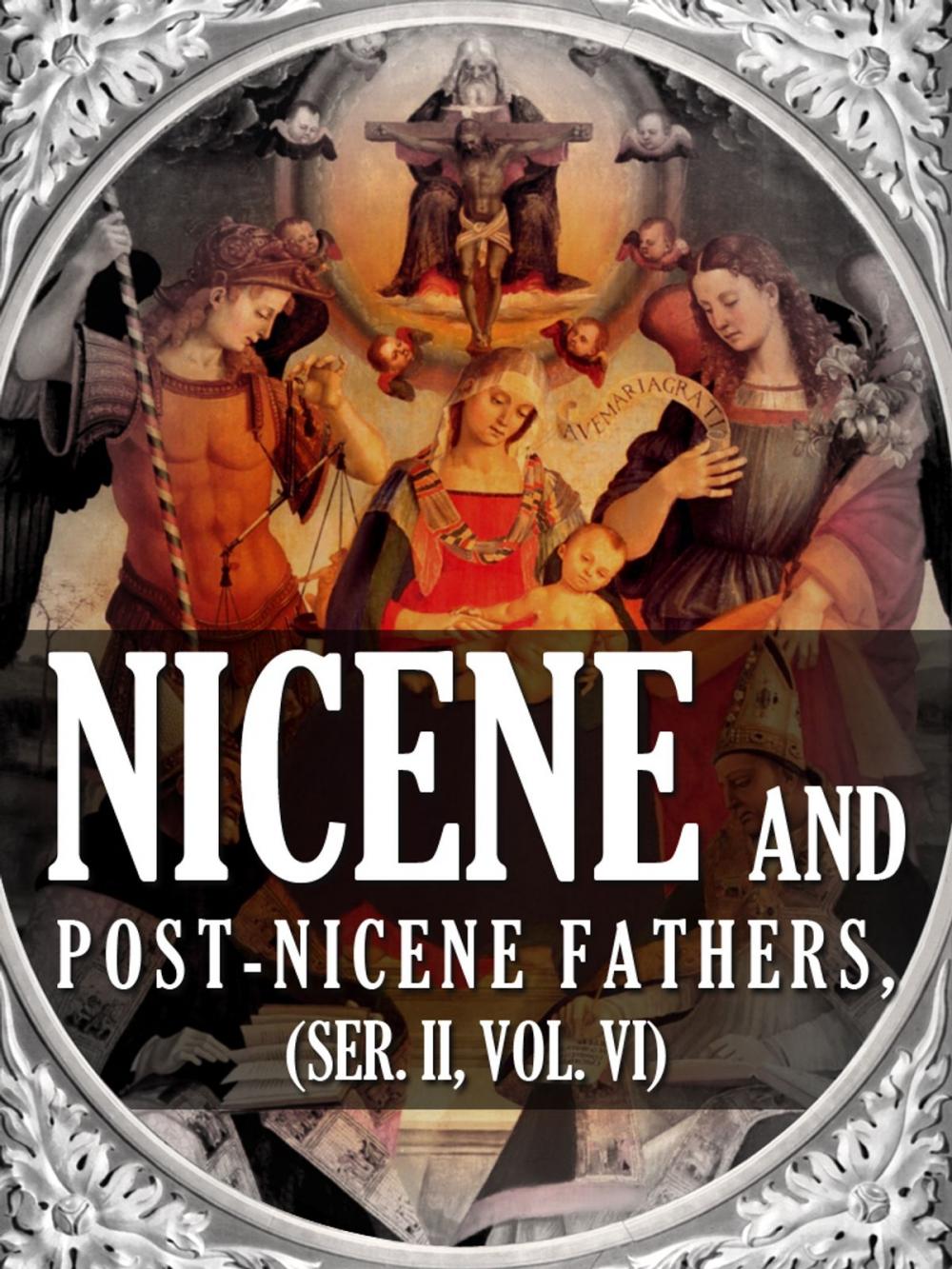 Big bigCover of Nicene And Post Nicene Fathers, Ser. II, Vol. VI