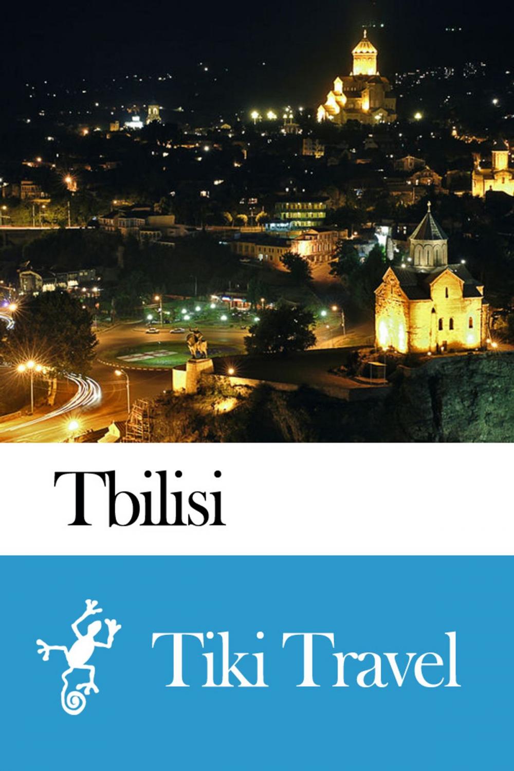 Big bigCover of Tbilisi (Georgia) Travel Guide - Tiki Travel