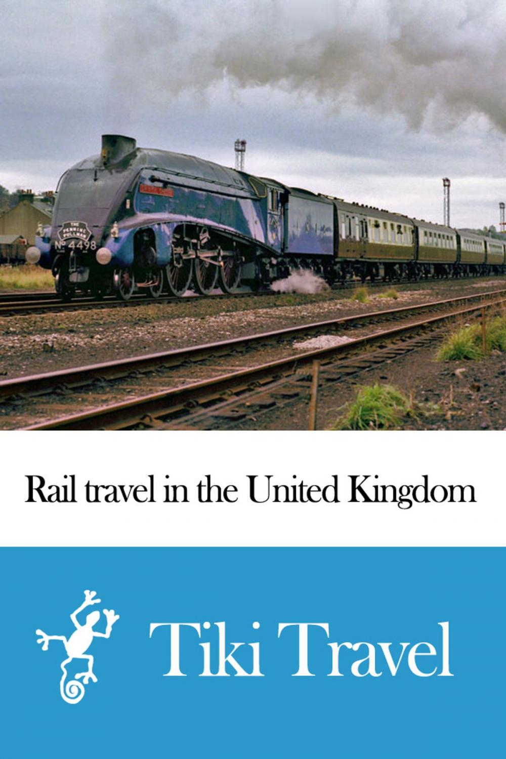 Big bigCover of Rail travel in the United Kingdom Travel Guide - Tiki Travel