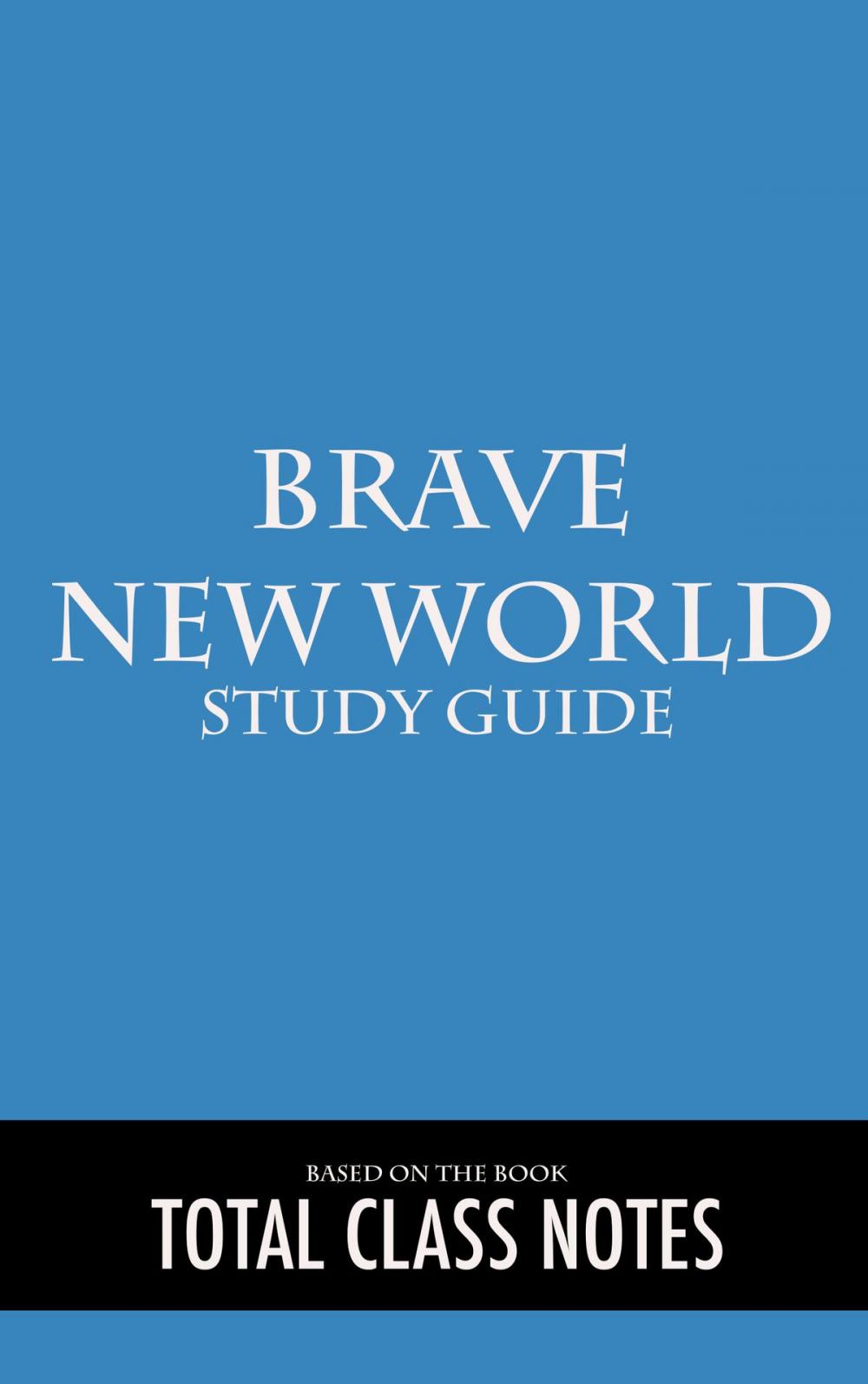 Big bigCover of Brave New World: Study Guide