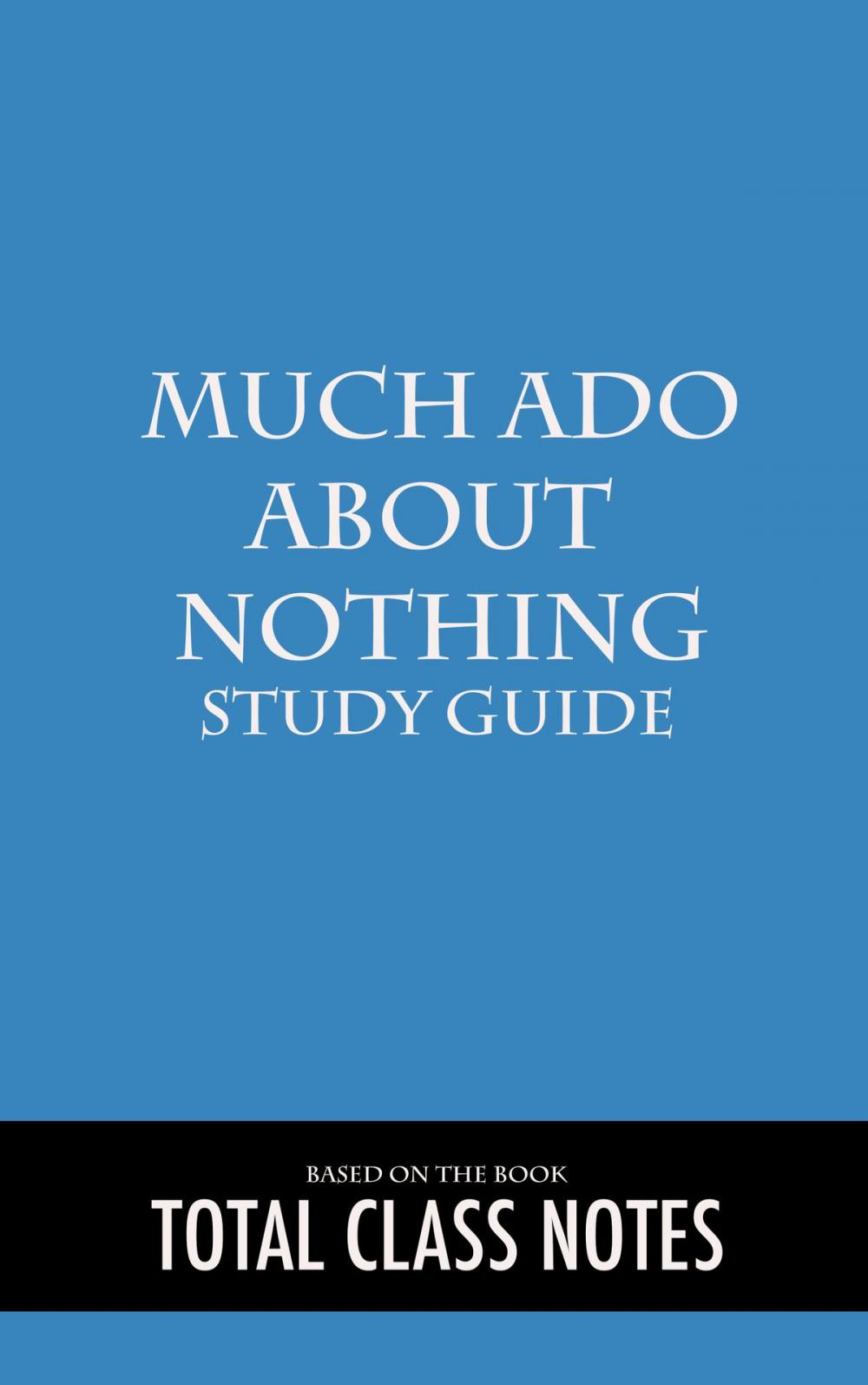 Big bigCover of Much Ado About Nothing: Study Guide