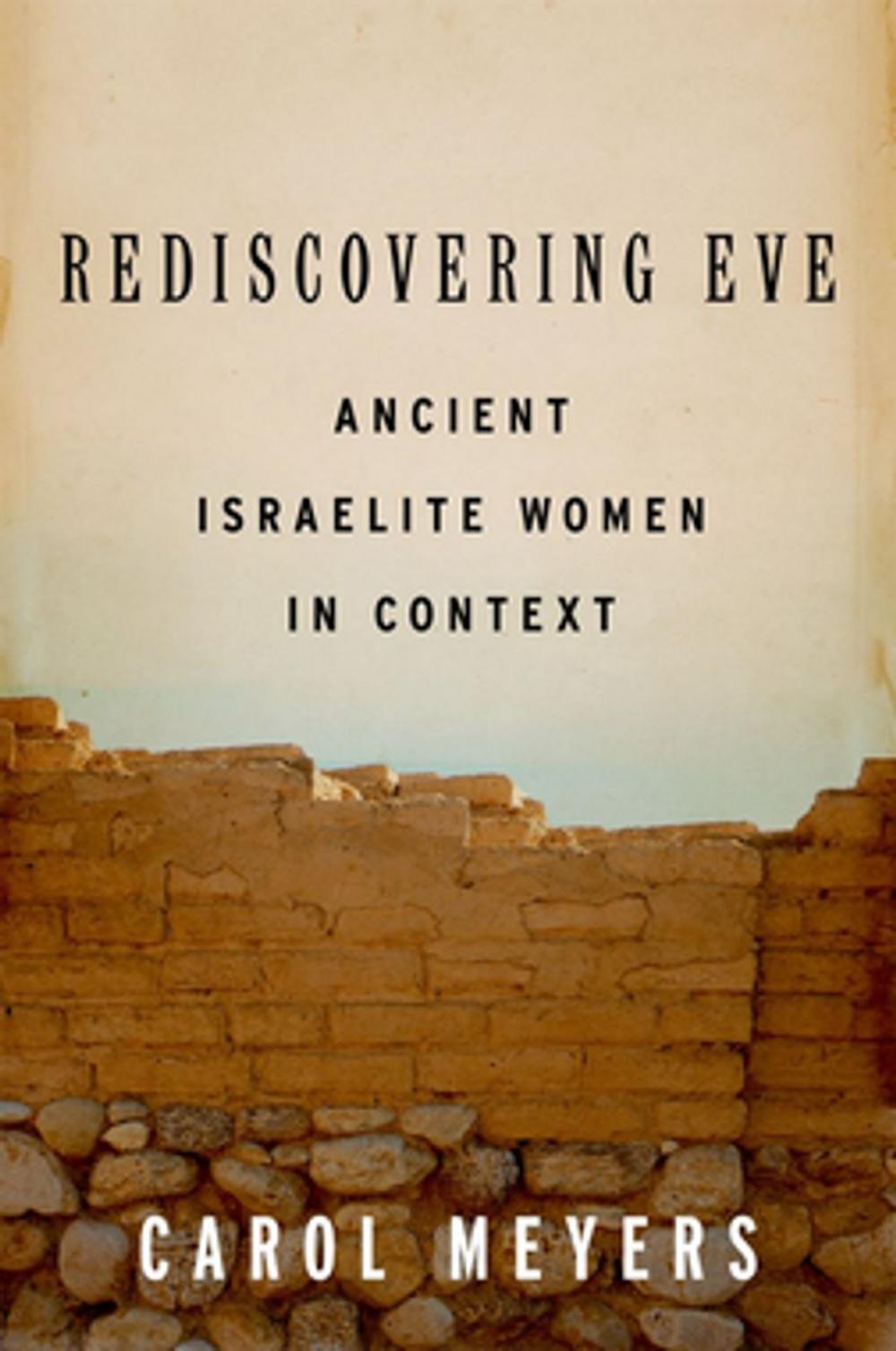 Big bigCover of Rediscovering Eve: Ancient Israelite Women in Context