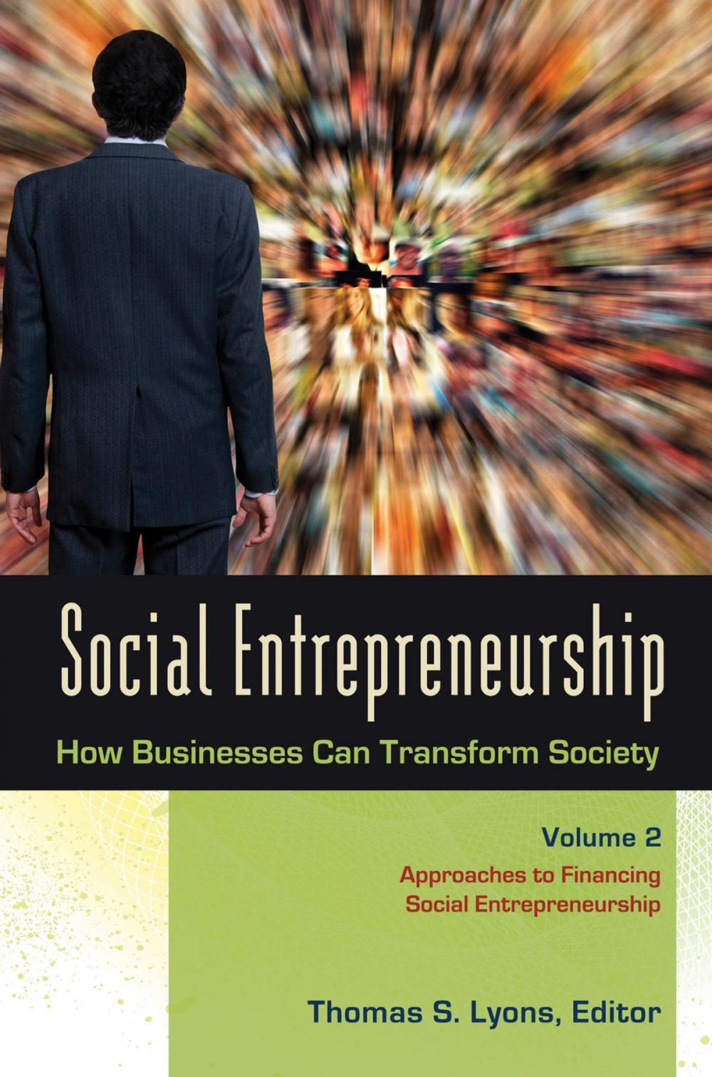 Big bigCover of Social Entrepreneurship: How Businesses Can Transform Society [3 volumes]
