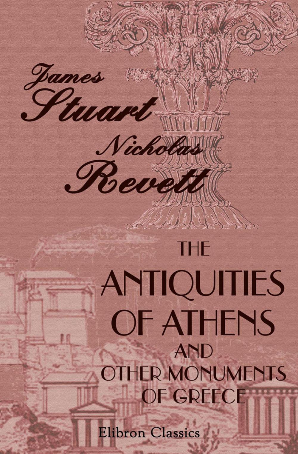 Big bigCover of The Antiquities of Athens and Other Monuments of Greece.