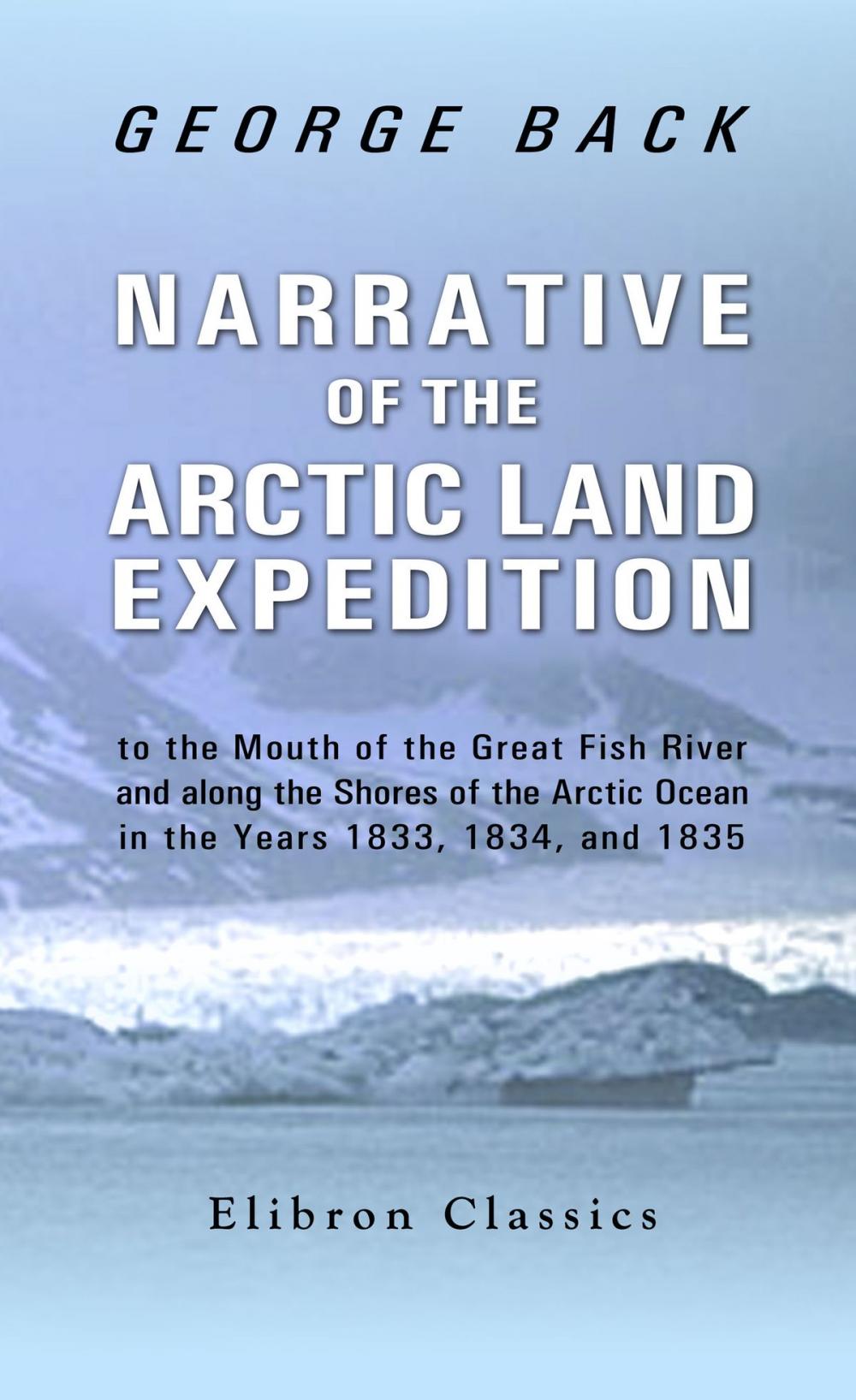 Big bigCover of Narrative of the Arctic Land Expedition.