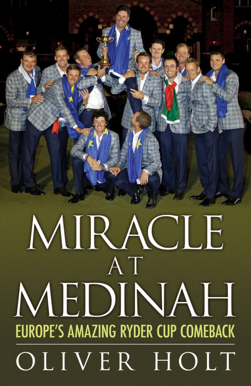 Big bigCover of Miracle at Medinah: Europe's Amazing Ryder Cup Comeback