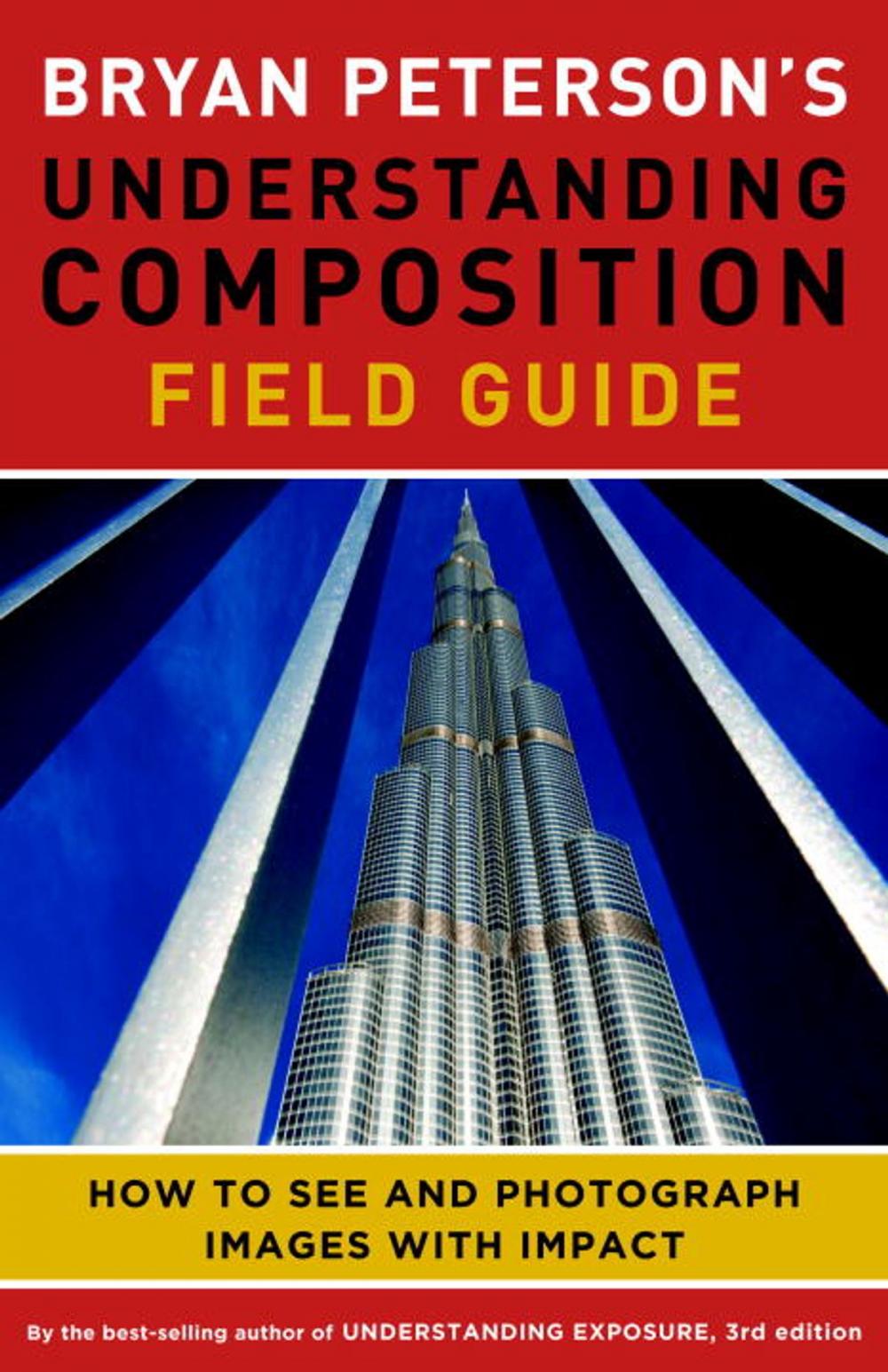 Big bigCover of Bryan Peterson's Understanding Composition Field Guide