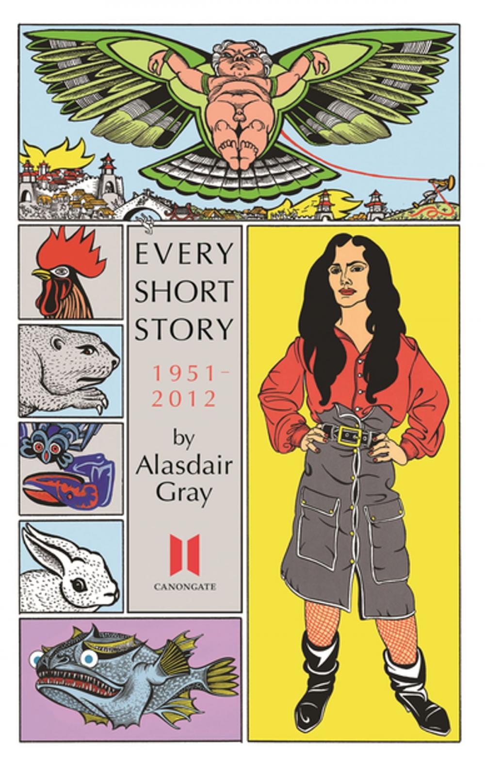 Big bigCover of Every Short Story by Alasdair Gray 1951-2012