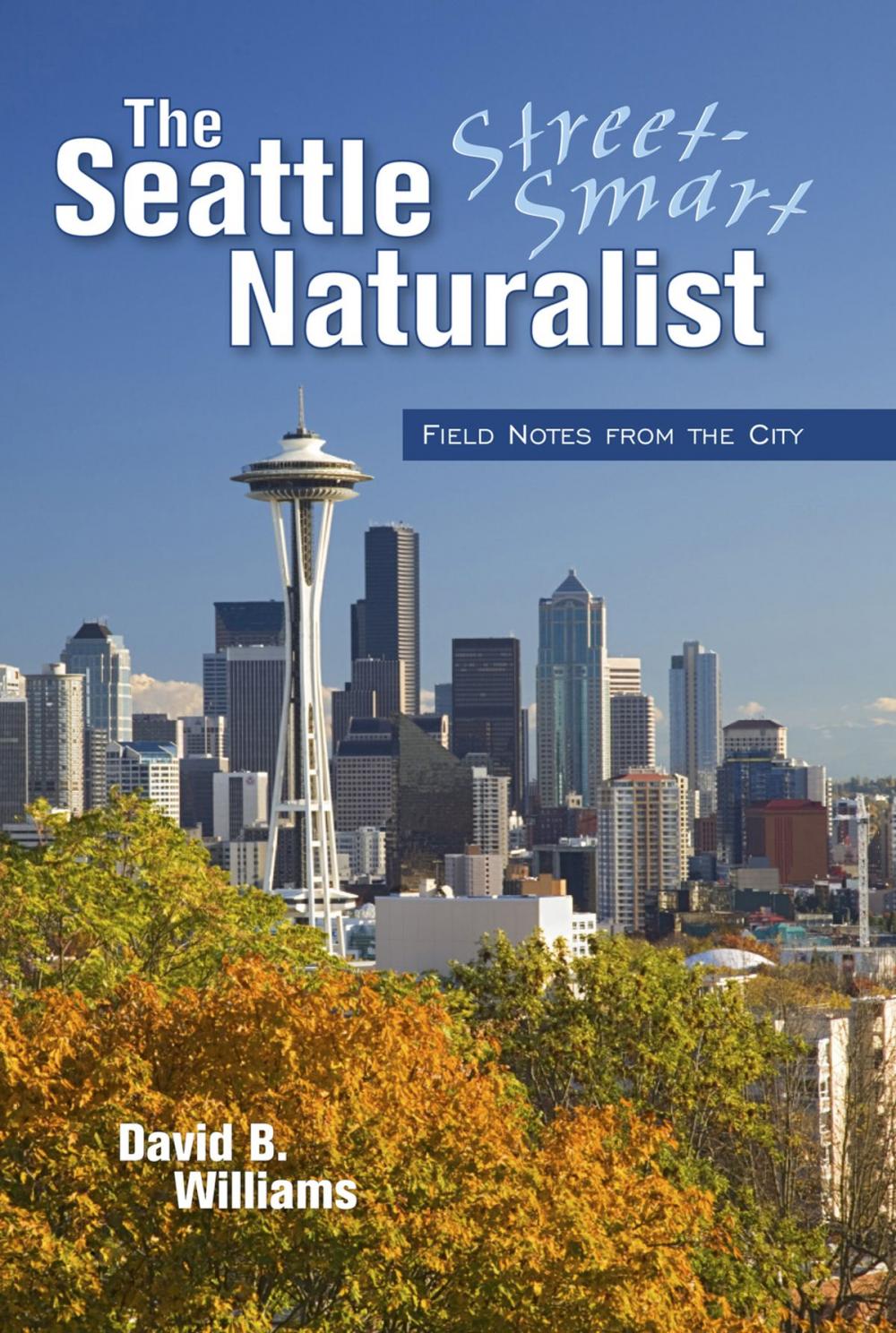 Big bigCover of The Seattle Street-Smart Naturalist