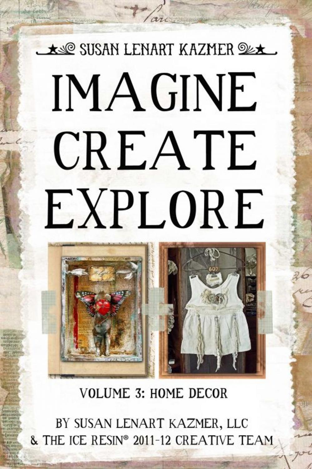 Big bigCover of Imagine Create Explore Volume 3: Home Decor