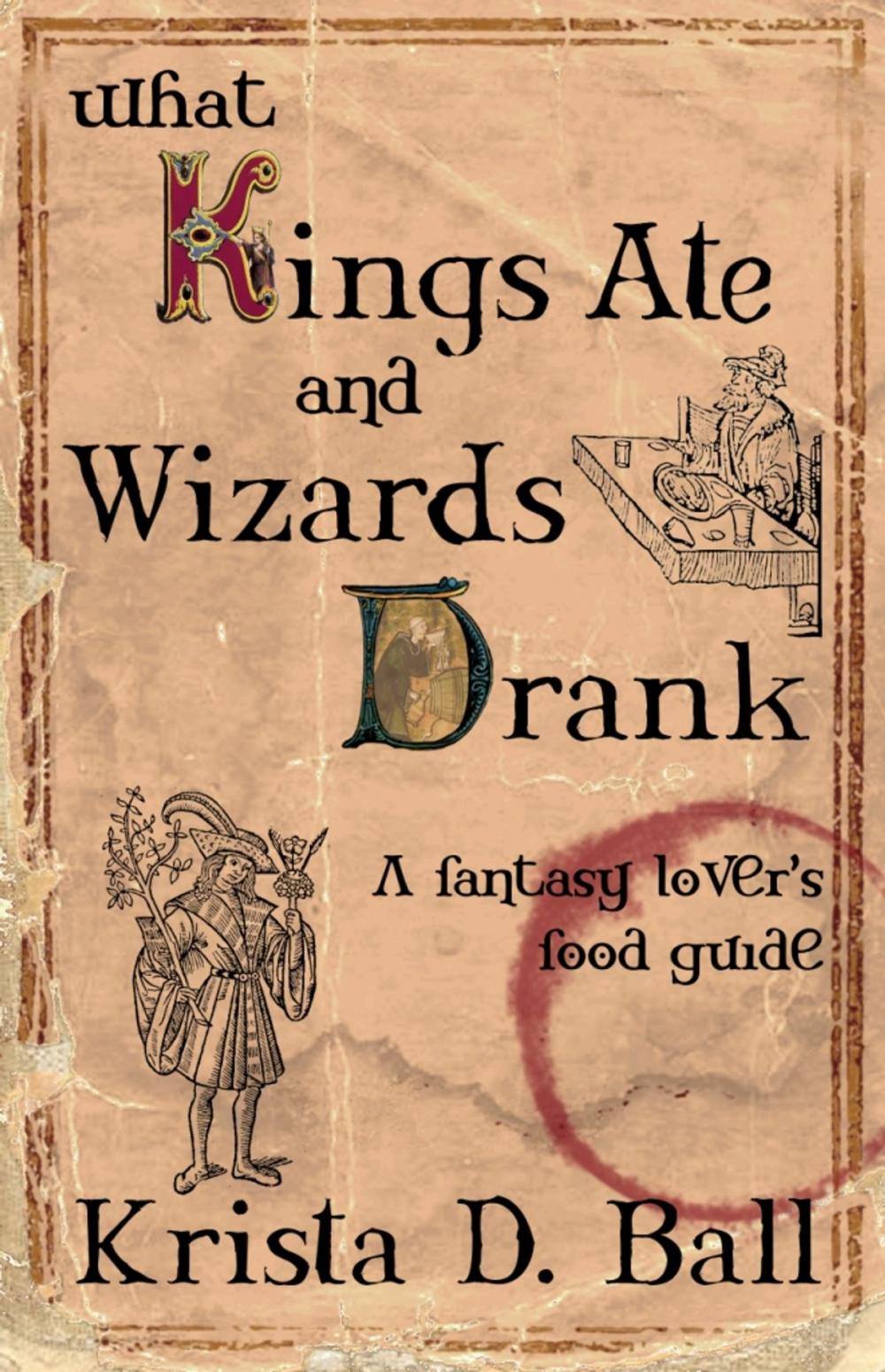 Big bigCover of What Kings Ate and Wizards Drank