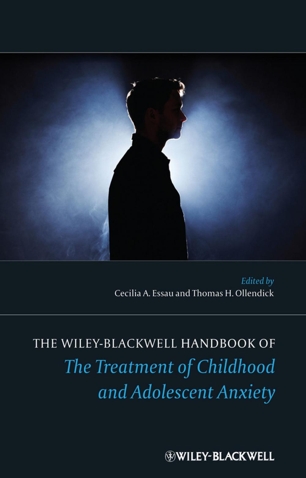 Big bigCover of The Wiley-Blackwell Handbook of The Treatment of Childhood and Adolescent Anxiety